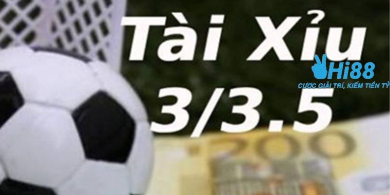 Khám phá kèo tài xỉu 3 3.5 trong cá cược bóng đá
