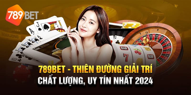 Nhà cái 789BET siêu hot dành cho người chơi