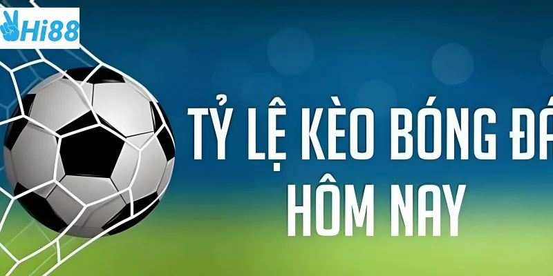 Tỷ lệ kèo bóng đá giúp bạn tận dụng được nhiều lợi thế