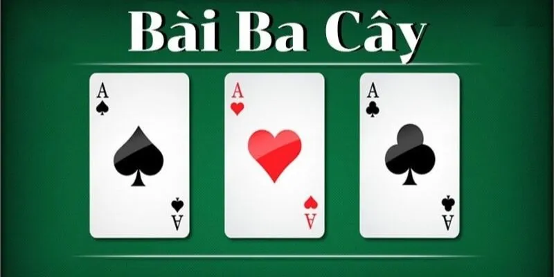 Khám phá trò chơi bài 3 cây 