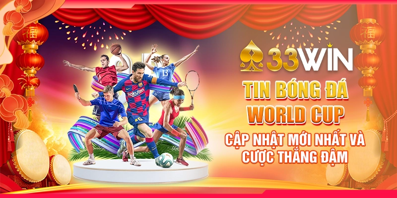 Tin Bóng Đá World Cup - Cập Nhật Mới Nhất Và Cược Thắng Đậm