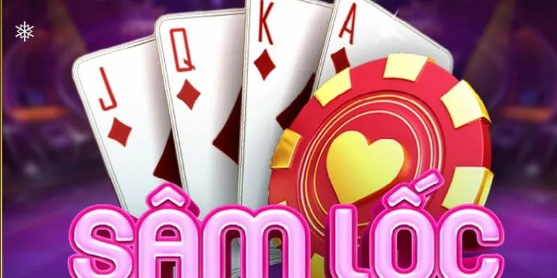 Kinh nghiệm chơi bài sâm một cách hiệu quả 